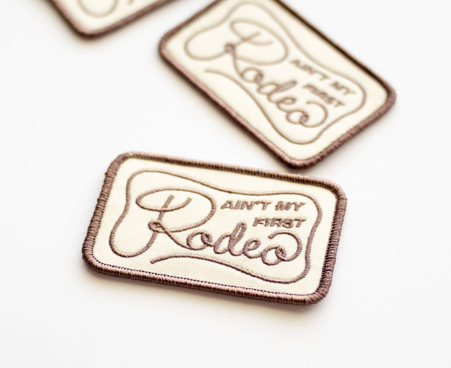 Ain't My Frist Rodeo Embroidered Iron on Patch (Brown+Beige): Yes
