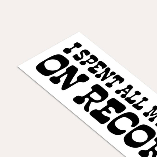 Bumper Sticker - I Spent All My Money On Records