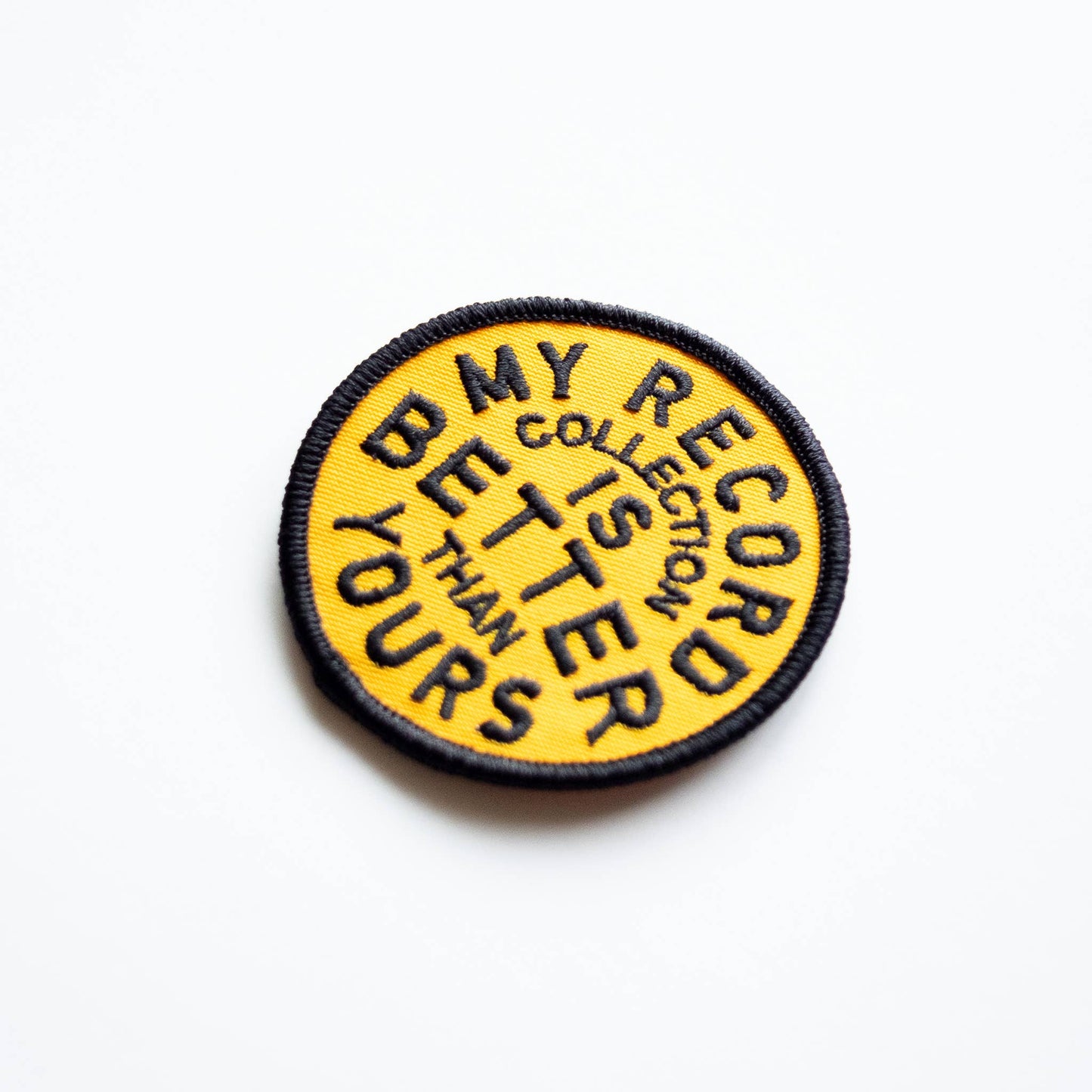 My Record Collection Is Better Embroidered Iron on Patch: Yes