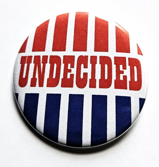 Vintage Political Buttons Magnets & Bottle Openers. set 08: Undecided / 1.25" Small Button