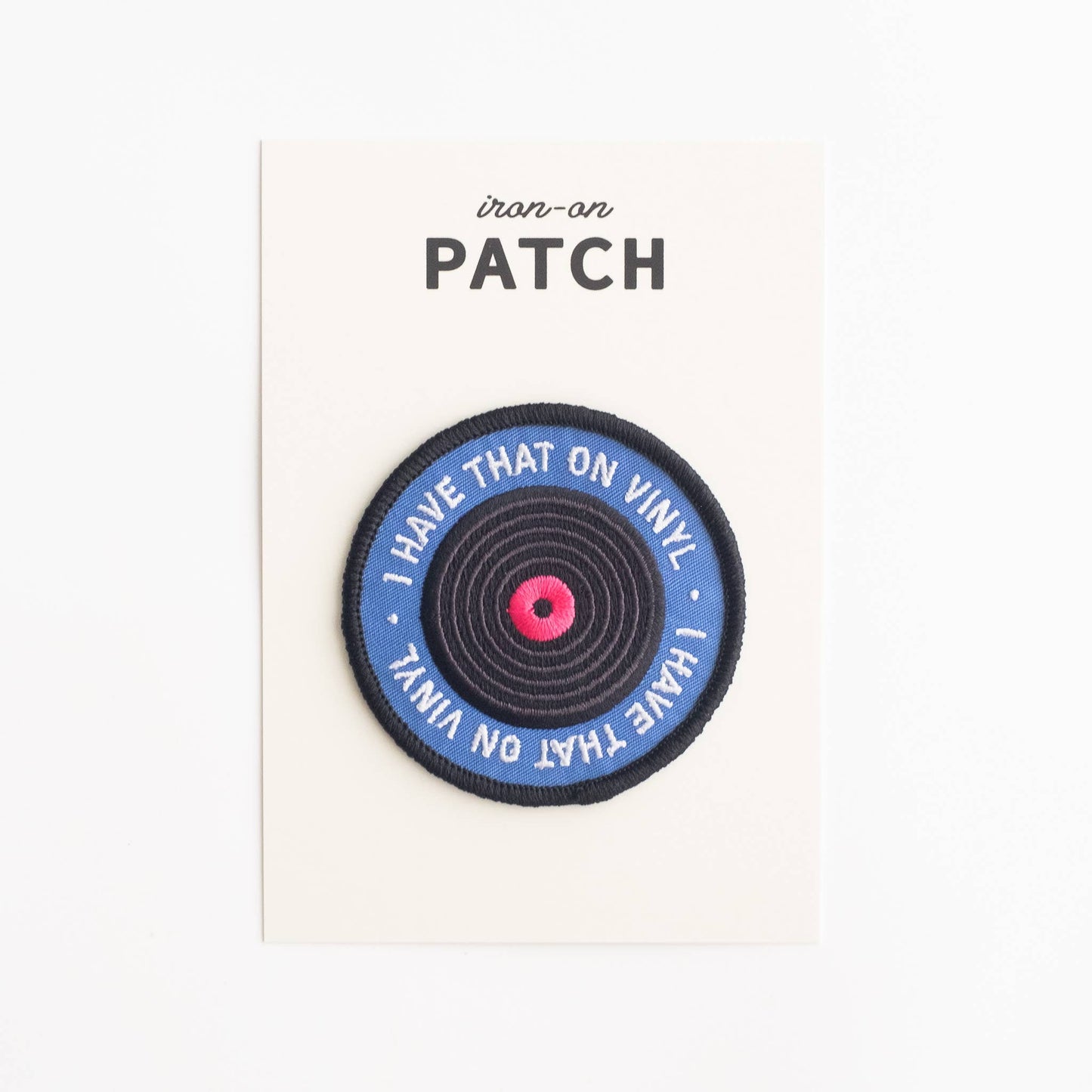 I Have That on Vinyl Embroidered Iron-on Patch: Yes