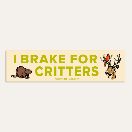 Bumper Sticker - I Brake For Critters - Animal Lover