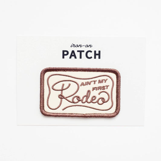 Ain't My Frist Rodeo Embroidered Iron on Patch (Brown+Beige): Yes