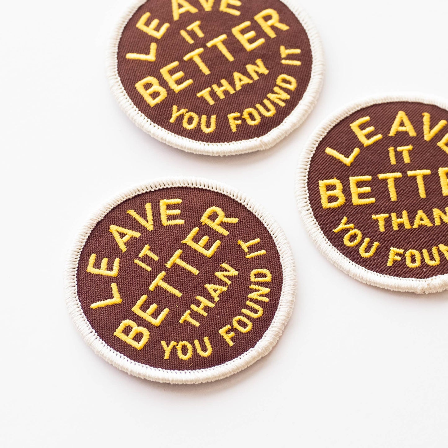Leave It Better Than You Found It Embroidered Iron on Patch: Yes