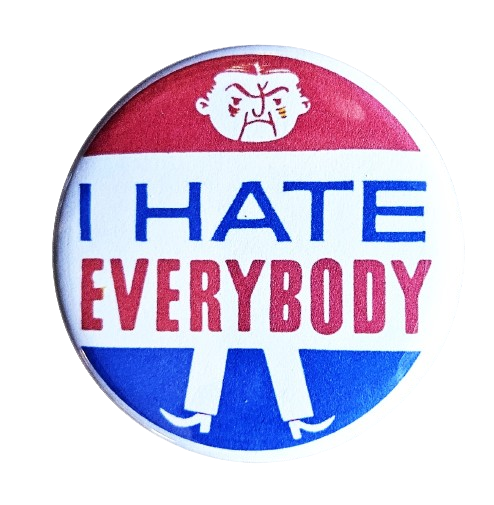 Vintage Reproduction Buttons Magnets & Bottle Openers Set 09: I Hate Everybody / 1.25" Small Button