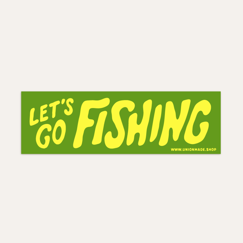 Let's Go Fishing - Bumper Sticker