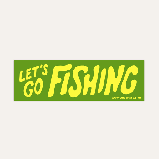 Let's Go Fishing - Bumper Sticker