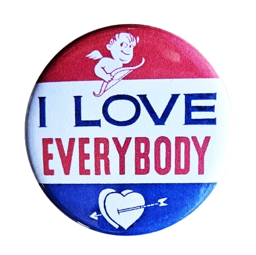 Vintage Reproduction Buttons Magnets & Bottle Openers Set 09: I love Everybody / 1.25" Small Button