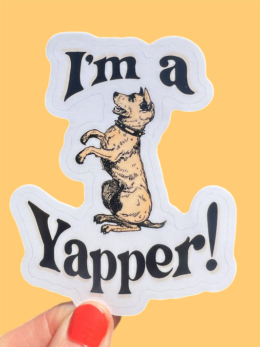 I'm A Yapper STICKER 3 Inch