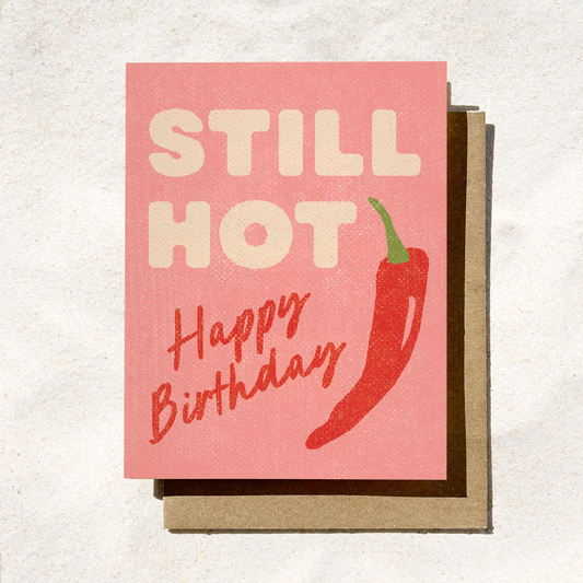Funny Birthday Card | Still Hot | Spicy Birthday Card Chili