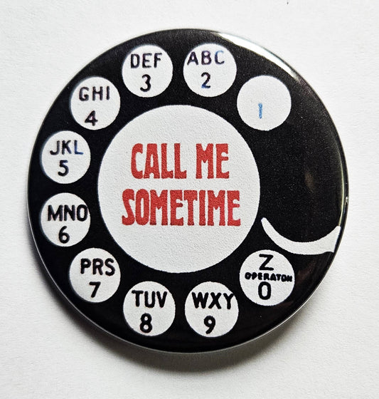 Vintage Reproduction Buttons Magnets & Bottle Openers Set 23: Call me Sometime / 1.25" Small Button